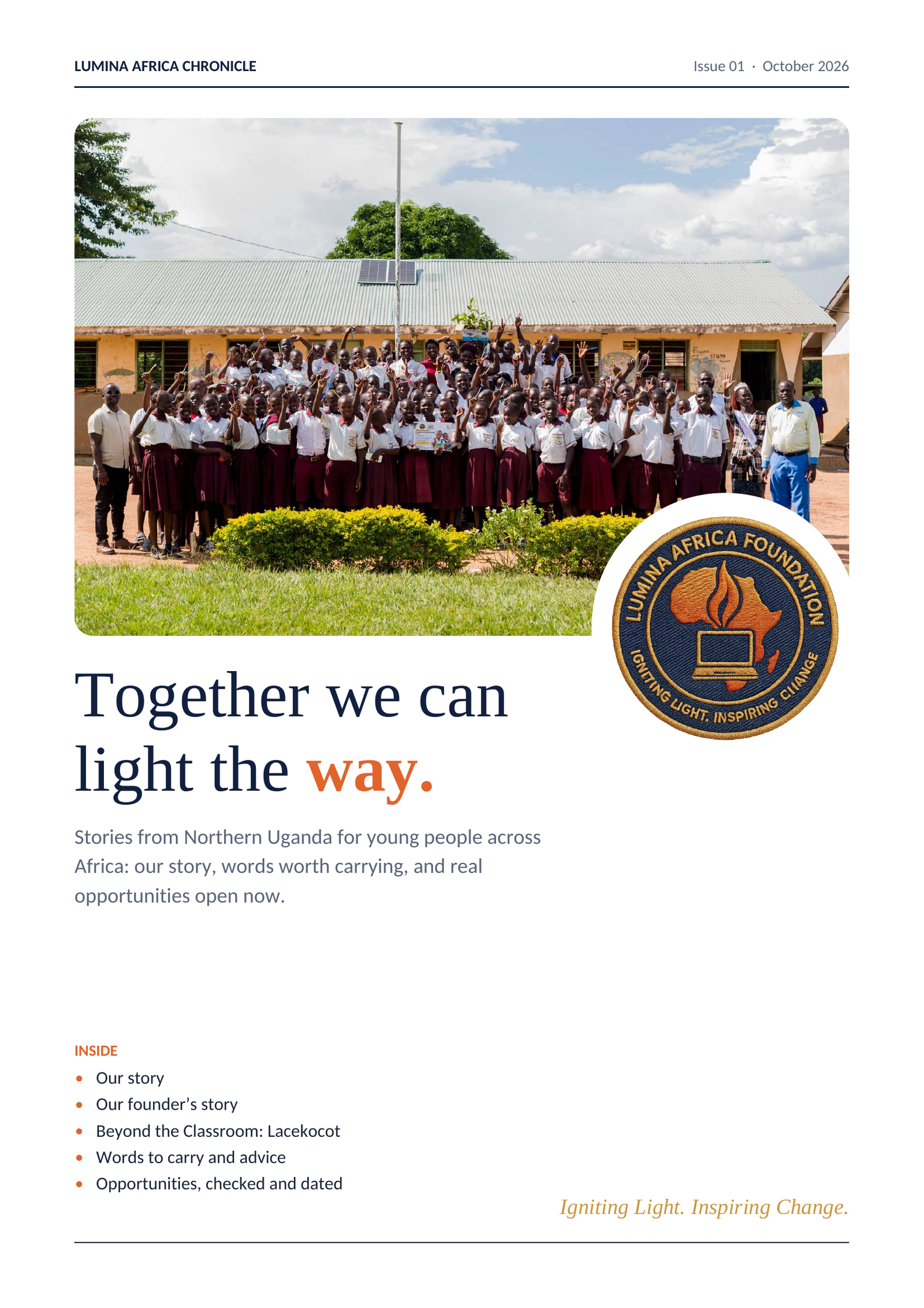 Together we can light the way. Issue 01 of the Lumina Africa Chronicle is out, with stories from Lacekocot Primary School, Northern Uganda. #IgnitingLight #InspiringChange
